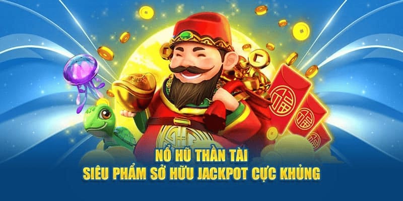 Trò chơi Nổ hũ Thần Tài trả thưởng siêu hấp dẫn 